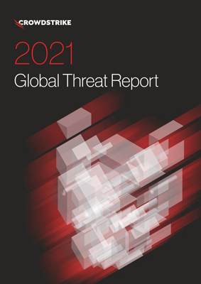 CrowdStrike’s Global Threat Report 2021